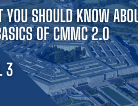 What You Should Know About the Basics of CMMC 2.0 Level 3